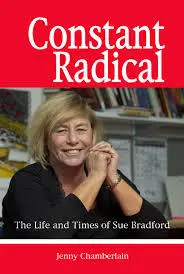Constant radical : the life and times of Sue Bradford