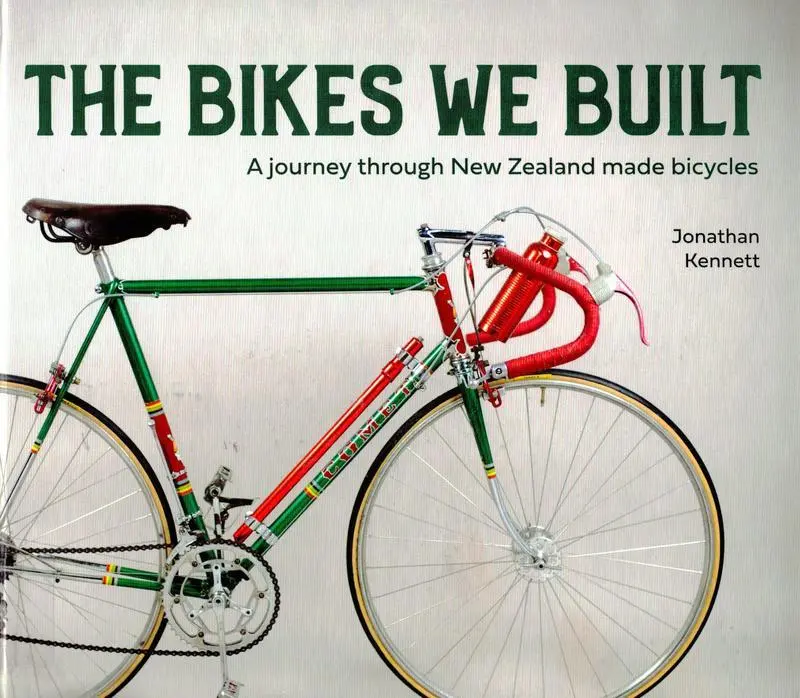The bikes we built : a journey through New Zealand made bicycles