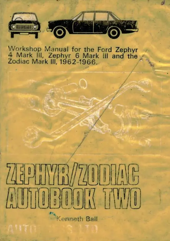 Zephyr/Zodiac autobook two : a workshop manual for the Ford Zephyr 4 Mark III, Zephyr 6 Mark III and the Zodiac Mark III, 1962 to 1966