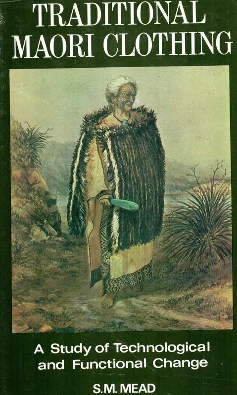 Traditional Maori clothing : a study of technological and functional change