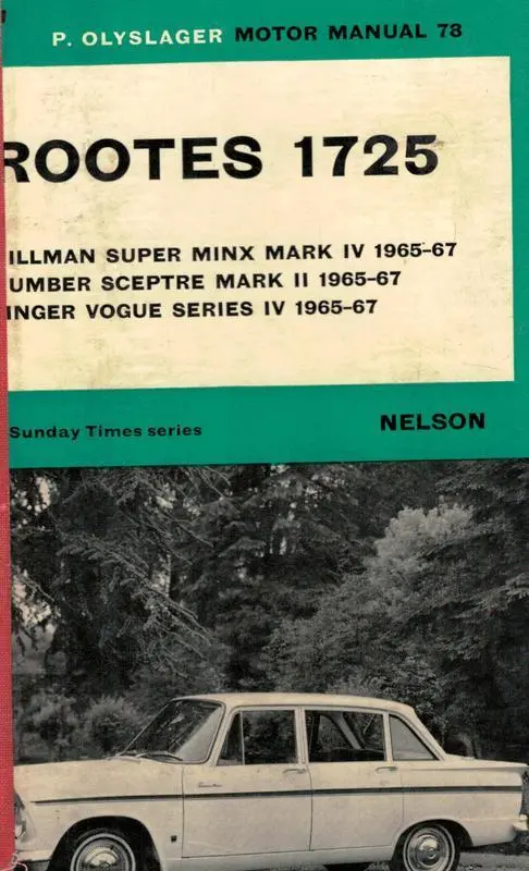 Handbook for the Rootes 1725: Hillman Super Minx Mark IV 1965-67, Humber Sceptre Mark II 1965-67, Singer Vogue Series IV 1965-67