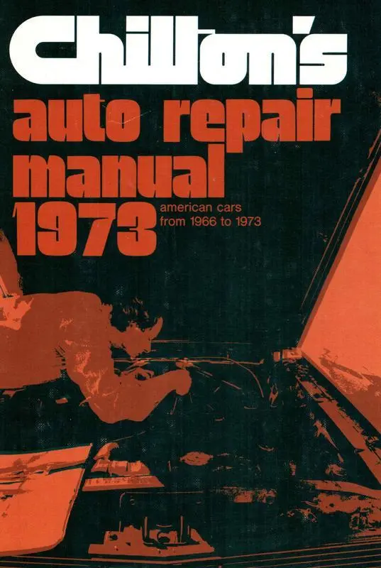 Chilton's auto repair manual, 1973 : American cars from 1966 to 1973