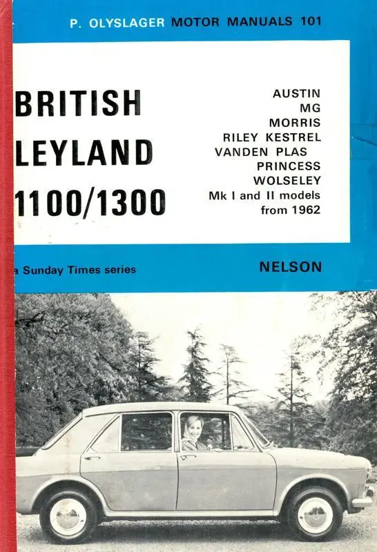 British Leyland 1100/1300 : Austin, Morris, MG, Riley Kestrel, Vanden Plas Princess, Wolseley, all models from 1962