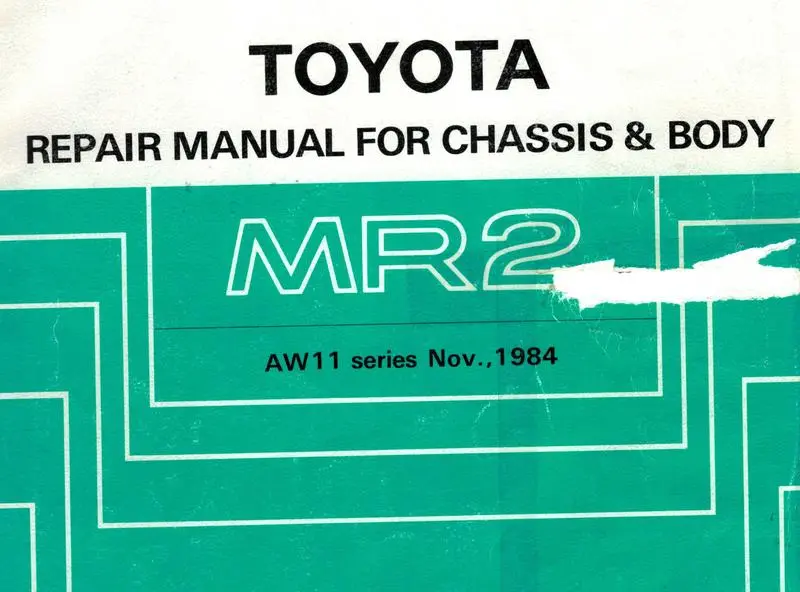 Toyota Repair Manual for Chassis & Body MR2 AW11 series, Nov 1984