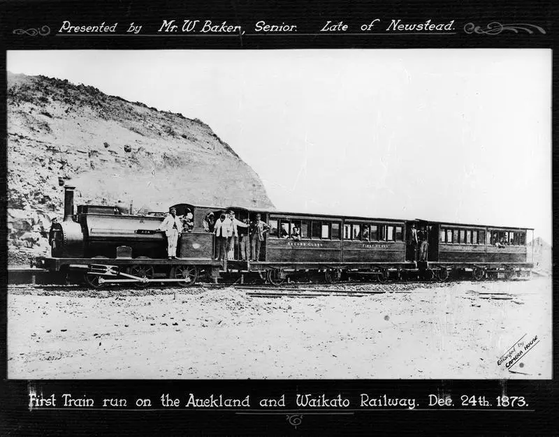 "First train run on the Auckland and Waikato Railway. Dec 24th 1873"