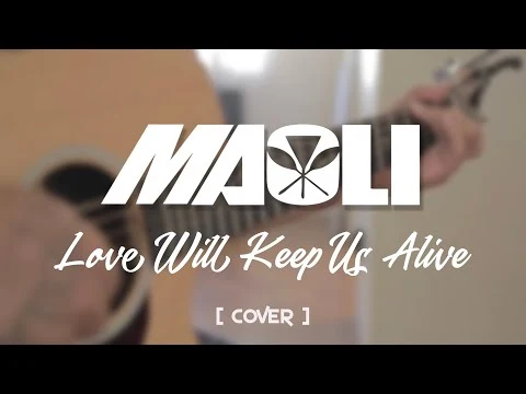 Love will Keep us Alive - Maoli ft Josh Tatofi