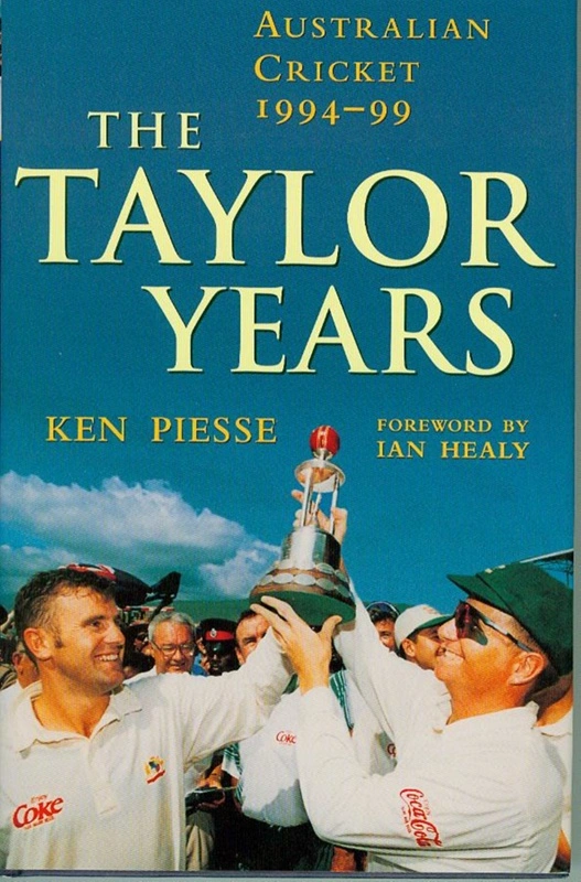Book: The Taylor Years - Australian cricket 1994-1999, by Ken Piesse, 1999.