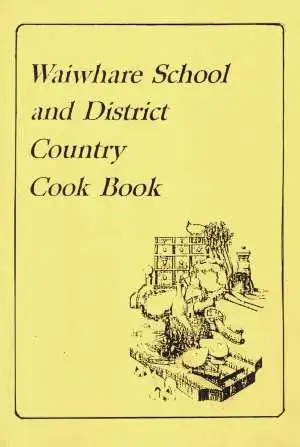 Waiwhare School and District Country Cook Book
