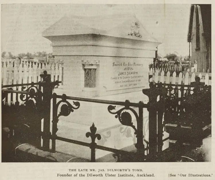 The Late Mr Jas. Dilworth's tomb. Founder of the Dilworth Ulster Institute, Auckland