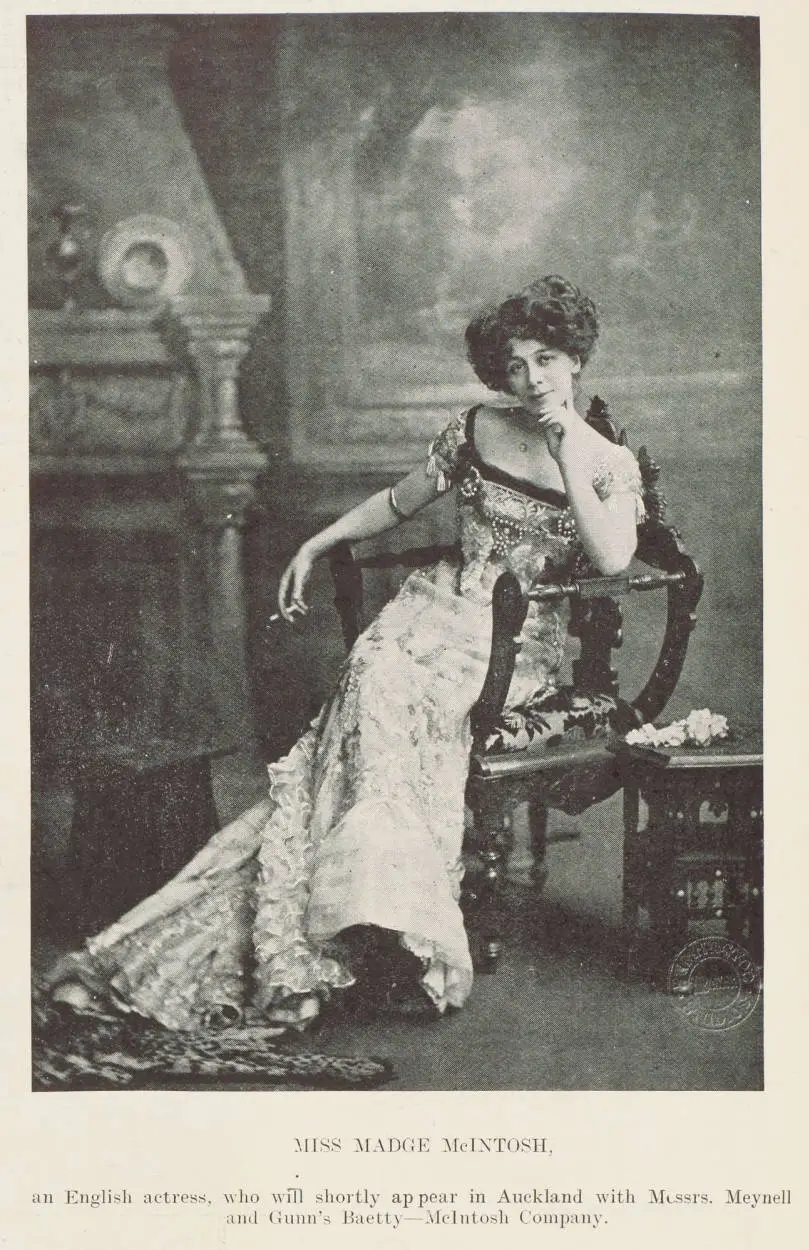 Miss Madge McIntosh, an English actress, who will shortly appear in Auckland with Messrs. Meynell and Gunn's Baetty - McIntosh Company