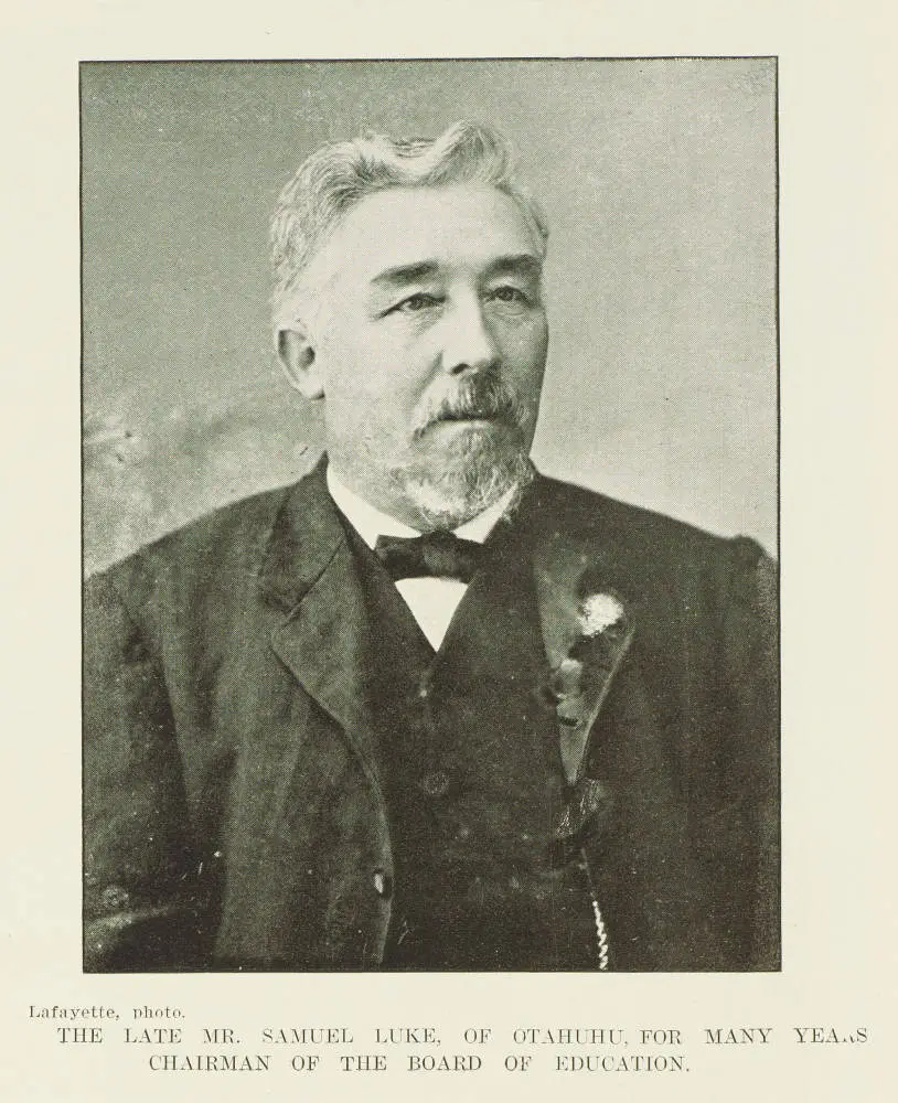 The late Mr Samuel Luke, of Otahuhu, for many years Chairman of the Board of Education