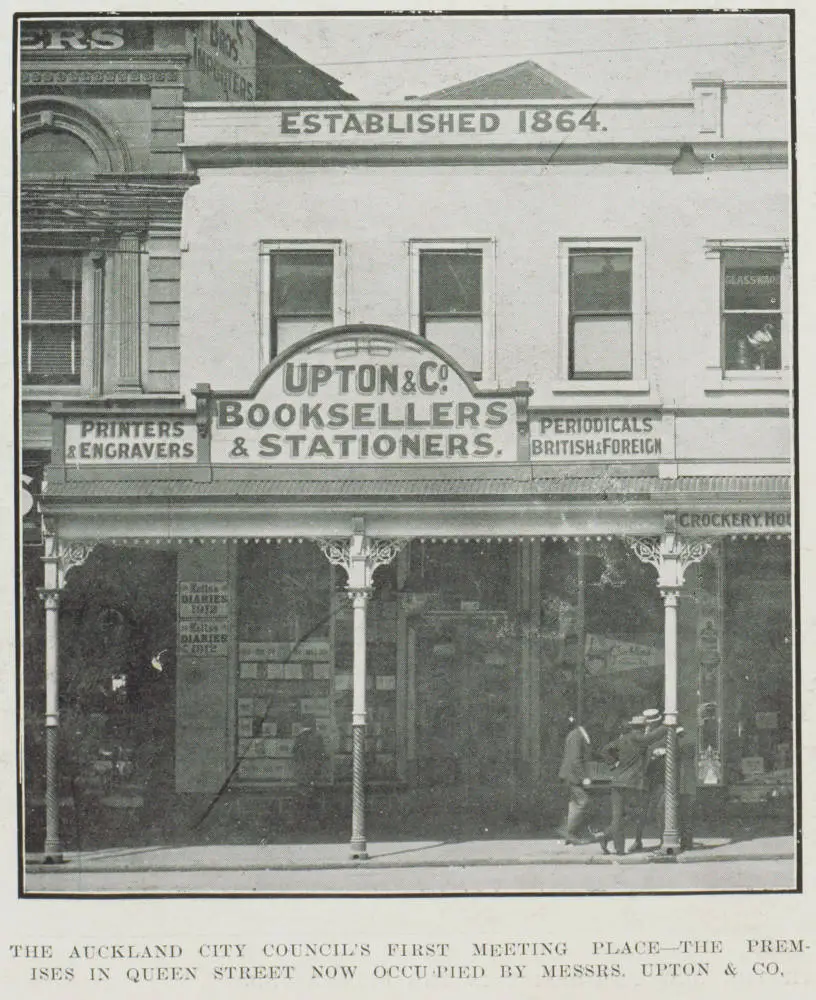 The Auckland City Council's first meeting place - the premises in Queen Street now occupied by Messrs. Upton & Co.