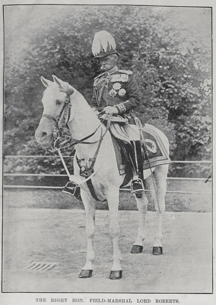 The Right Hon. Field Marshal Lord Roberts. In Command of the South African Campaign