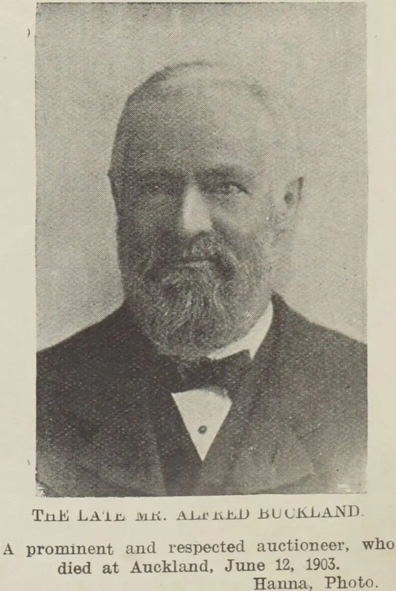 The late Mr. Alfred Buckland, a prominent and respected auctioneer, who died at Auckland, June 12, 1903