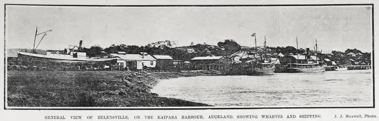 GENERAL VIEW OF HELENSVILLE, ON THE KAIPARA HARBOUR, AUCKLAND. SHOWING WHARVES AND SHIPPING