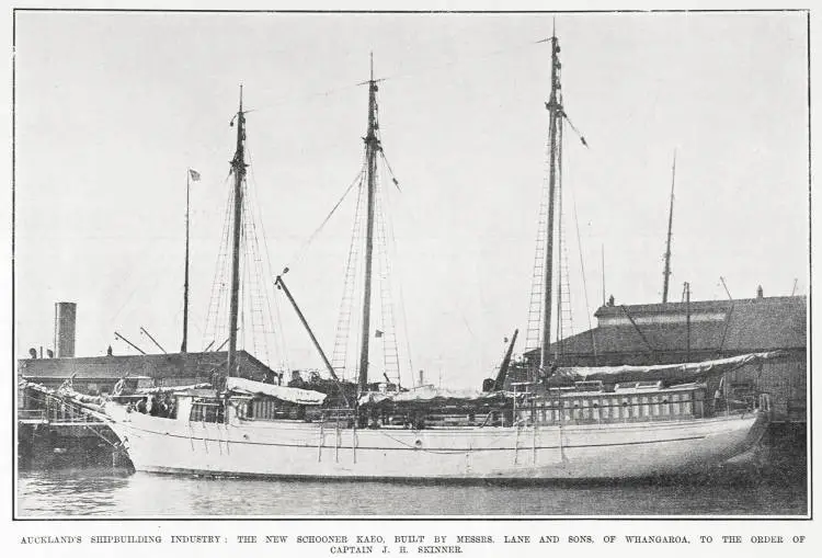 AUCKLAND'S SHIPBUILDING INDUSTRY: THE NEW SCHOONER KAEO, BUILT BY MESSRS. LANE AND SONS, OF WHANGAROA, TO THE ORDER OF CAPTAIN J. H. SKINNER