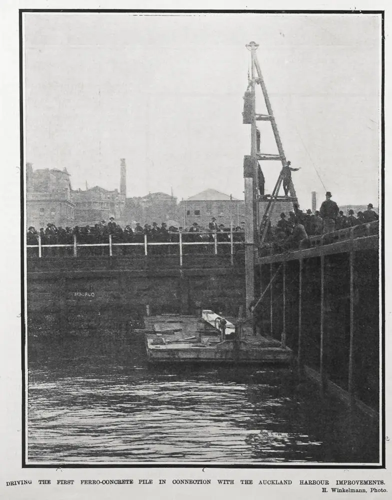 DRIVING THE FIRST FERRO-CONCRETE PILE IN COMMECTION WITH THE AUCKLAND HARBOUR IMPROVEMENTS