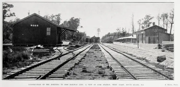 CONSTRUCTION OF THE HOKITIKA TO ROSS RAILWAY LINE: A VIEW OF ROSS STATION, WEST COAST, SOUTH ISLAND, N.Z.