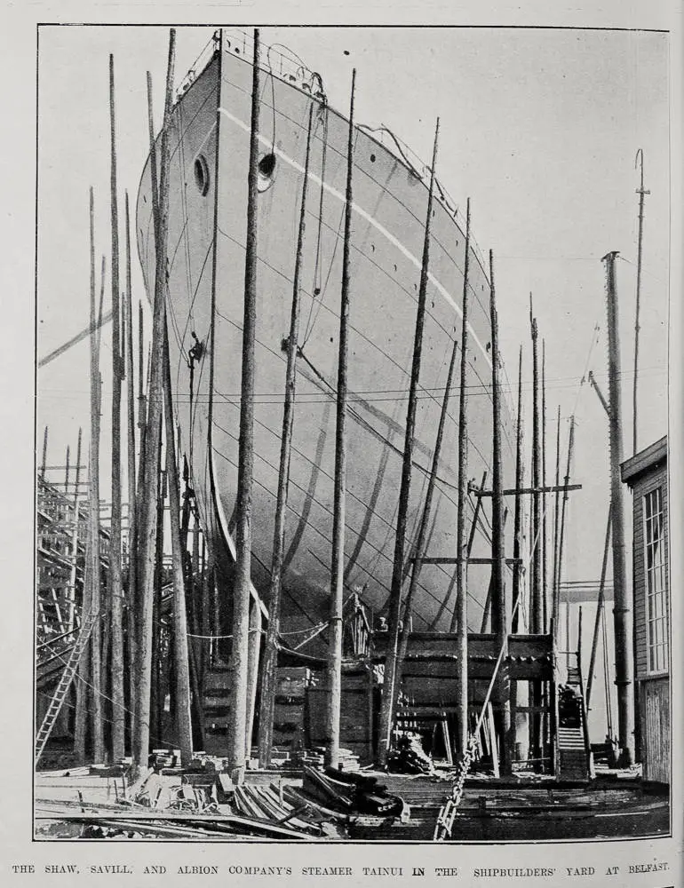 THE SHAW, SAVILL, AND ALBION COMPANY'S STEAMER TAINUI IN THE SHIPBUILDERS' YARD AT BELFAST