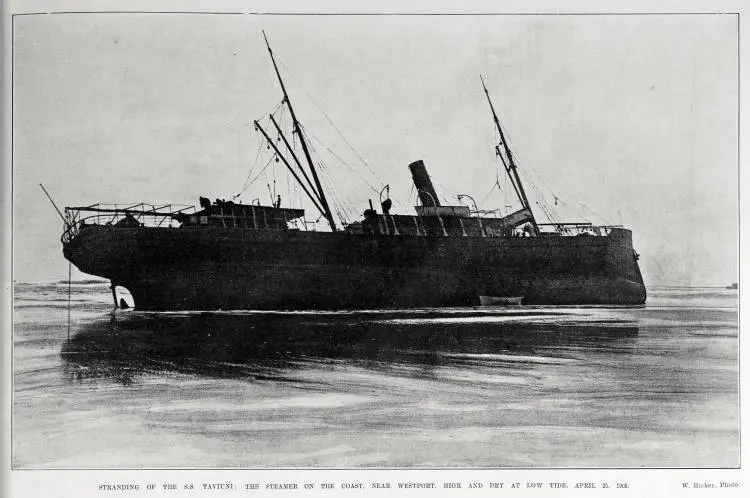 STRANDING OF THE S.S. TAVIUNI: THE STEAMBER ON THE COAST, NEAR WESTPORT, HIGH AND DRY AT LOW TIDE, APRIL 25, 1908