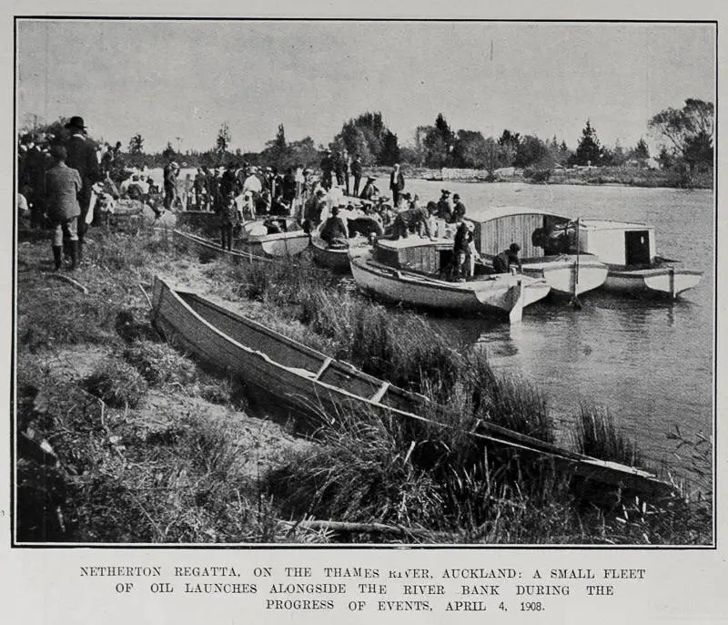 NETHERTON REGATTA, ON THE THAMES RIVER, AUCKLAND: A SMALL FLEET OF OIL LAUNCHES ALONGSIDE THE RIVER BANK DURING THE PROGRESS OF EVENTS, APRIL 4, 1908