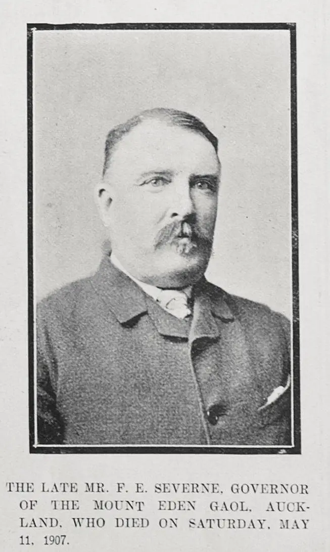 THE LATE MR. F. E. SEVERNE, GOVERNOR OF THE MOUNT EDEN GAOL, AUCKLAND, WHO DIED ON SATURDAY, MAY 11, 1907