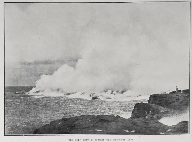 THE SURF BEATING AGAINST THE WHITE-HOT LAVA