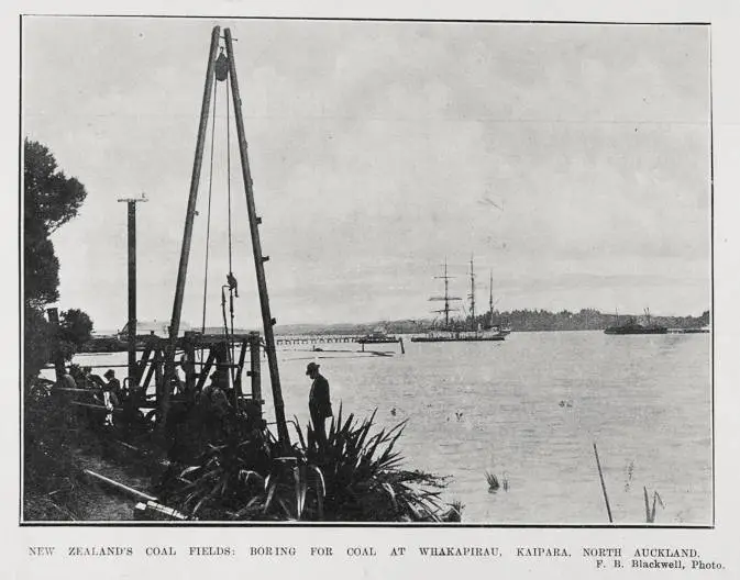 NEW ZEALAND'S COAL FIELDS: BORING FOR COAL AT WHAKAPIRAU, KAIPARA, NORTH AUCKLAND