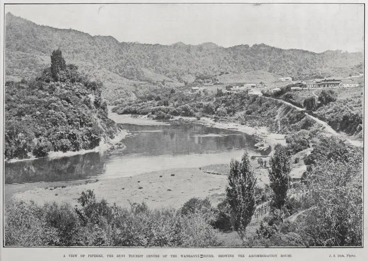 A VIEW OF PIPIRIKI, THE BUSY TOURIST CENTRE OF THE WANGANUI RIVER, SHOWING THE ACCOMMODATION HOUSE