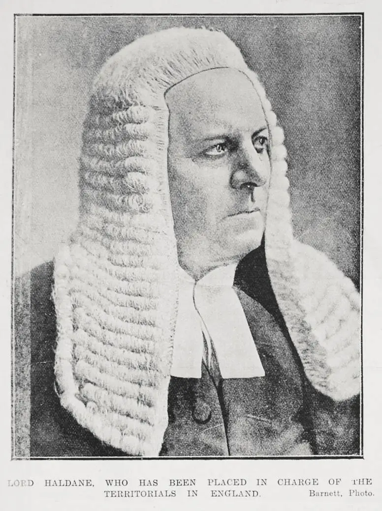Lord Haldane, who has been placed in charge of the territorials in England