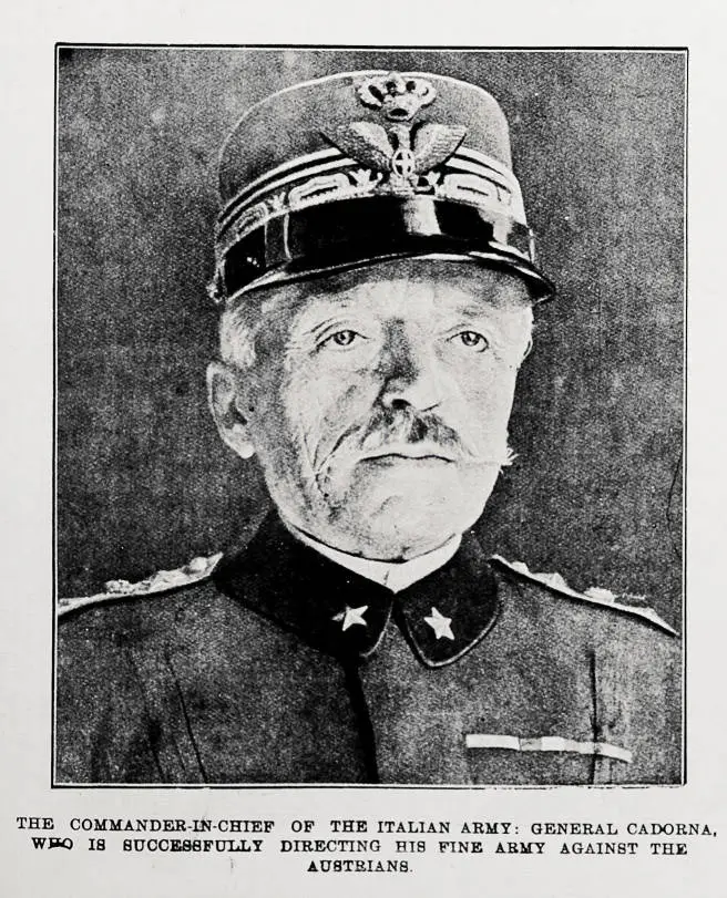 The commander-in-chief of the Italian Army: General Cadorna, who is successfully directing his fine army against the Austrians