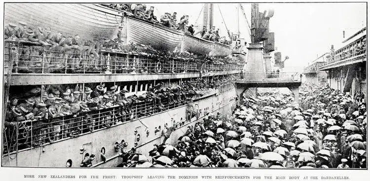 More New Zealanders for the front: troopship leaving the Dominion with reinforcements for the Main Body at the Dardanelles