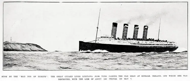 Sunk by the 'Mad dog of Europe': the great Cunard liner Lusitania (30,396 tons) passing the Old Head of Kinsale, Ireland, off which she was destroyed, with the loss of about 1400 people on May 7