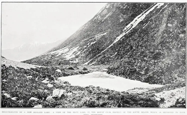 Disappearance of a New Zealand lake: a view of the Blue Lake, in the Mount Cook district of the South Island, which is reported to have been destroyed