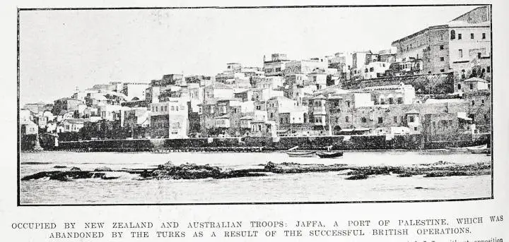 Occupied by New Zealand and Australian troops: Jaffa, a port of Palestine, which was abandoned by the Turks as a result of the successful British operations