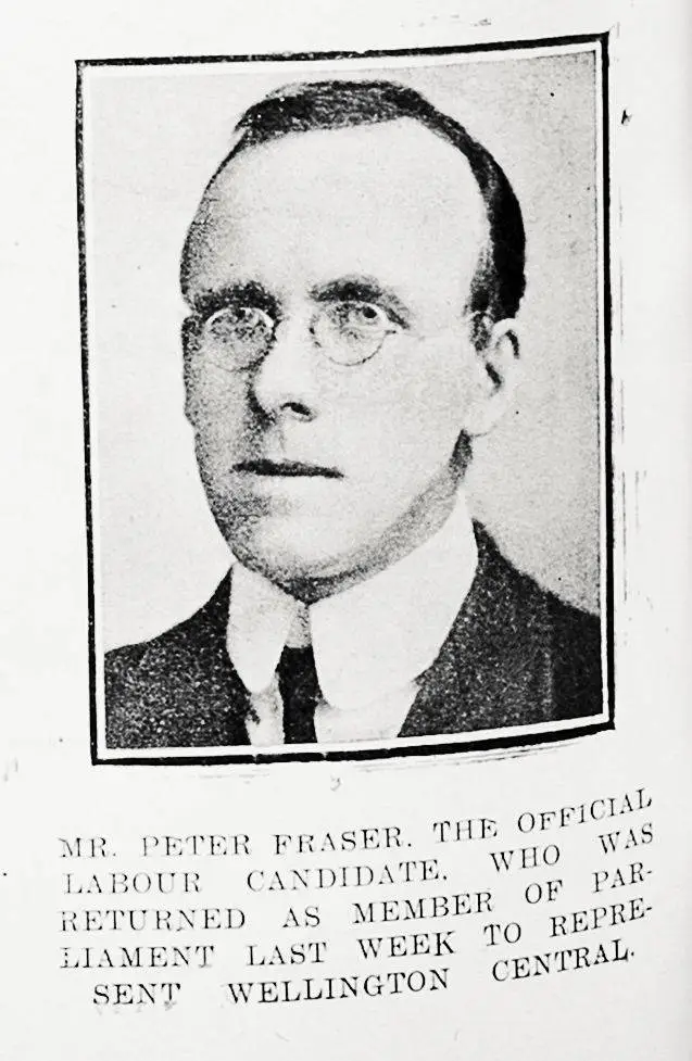 Mr. Peter Fraser, the official Labour candidate, who was returned as Member of Parliament last week to represent Wellington Central