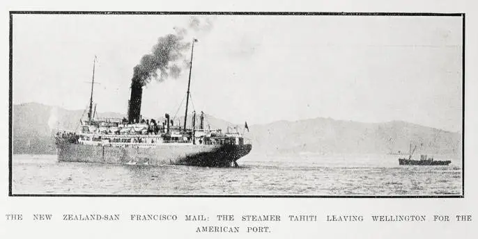 The New Zealand-San Francisco mail: the steamer Tahiti leaving Wellington for the American port