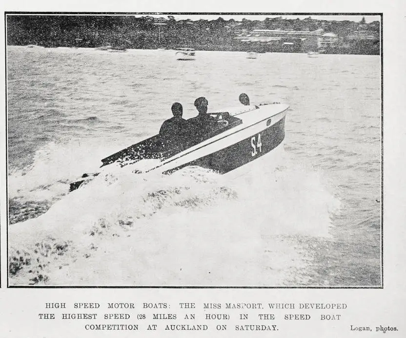 High speed motor boats: the Miss Masport, which developed the highest speed (28 miles an hour) in the speed boat competition at Auckland on Saturday