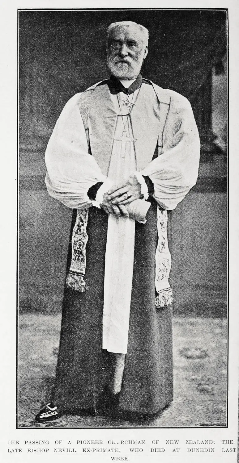 The passing of a pioneer Churchman of New Zealand: the late Bishop Nevill, ex-primate, who died at Dunedin last week