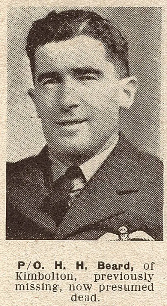 Pilot-Officer H. H. Beard, of Kimbolton, previously missing, now presumed dead