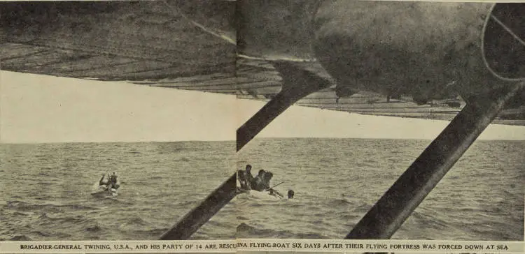 Brigadier-General Twining and his party of 14 are rescued by a Catalina flying-boat six days after their Flying Fortress was forced down at sea