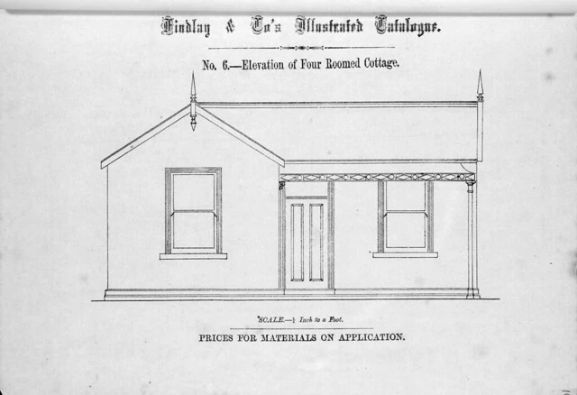 Findlay & Co. :Findlay and Co's illustrated catalogue. No. 6. Elevation of four roomed cottage. Scale 1/4 inch to a foot. Prices for material on application. [1874]
