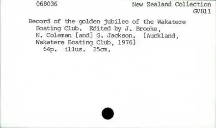Record of the golden jubilee of the Wakatere Boating Club