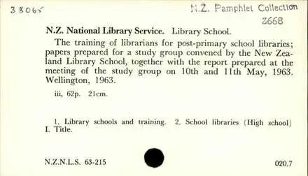 The training of librarians for post-primary school libraries; papers prepared for a study group convened by the New Zealand Library School, together with the report prepared at the meeting of the study group on 10th and 11th May, 1963