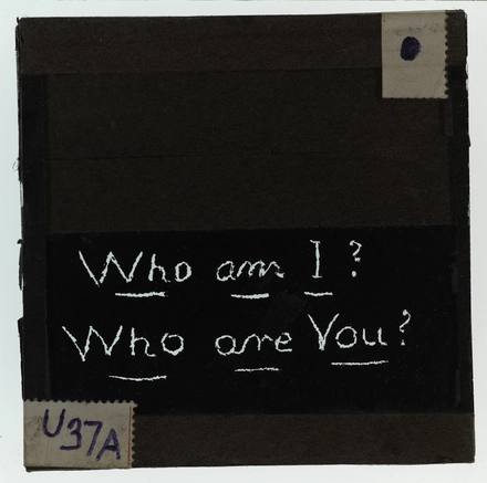 [Who am I? Who are you? U37A]