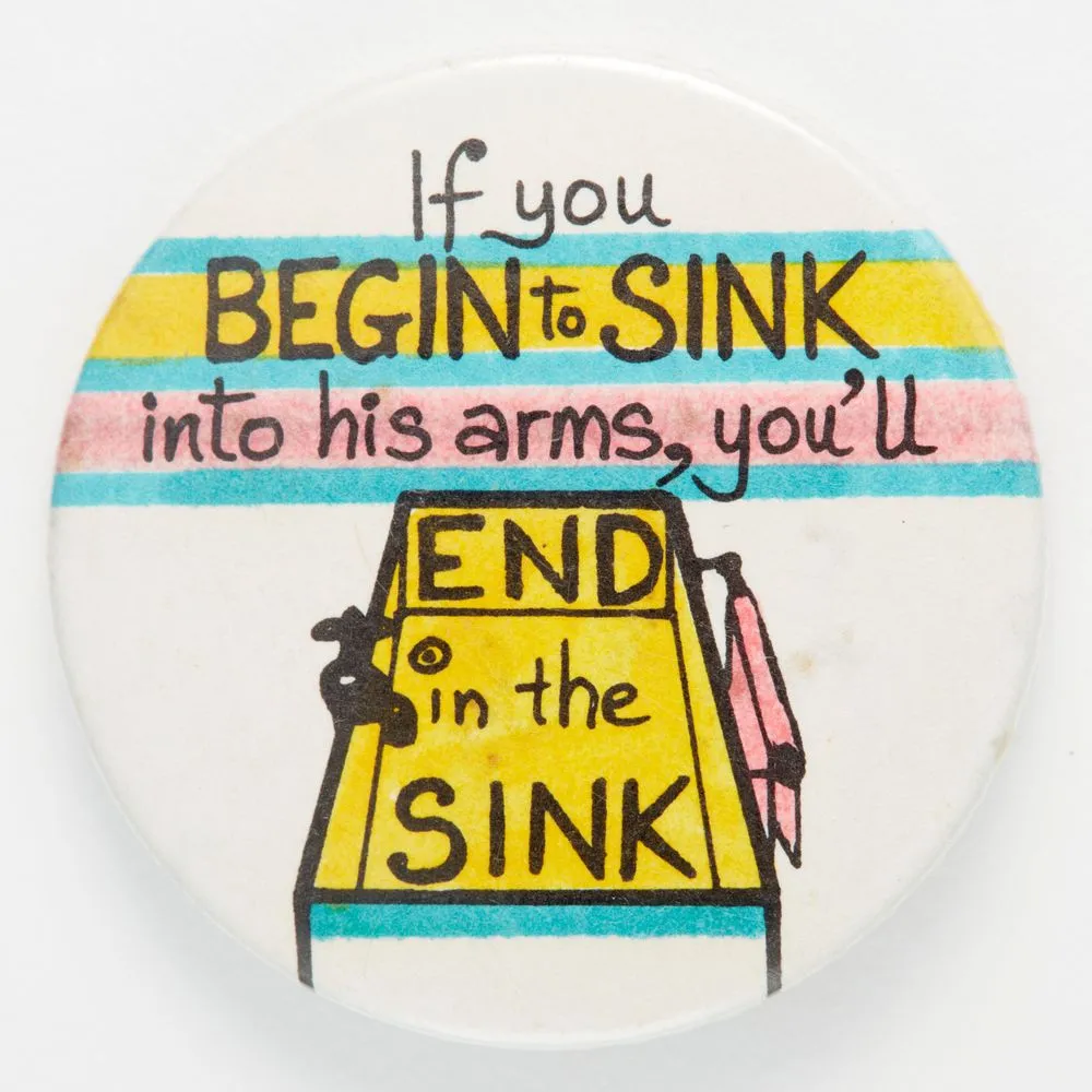 'If you begin to sink into his arms' badge
