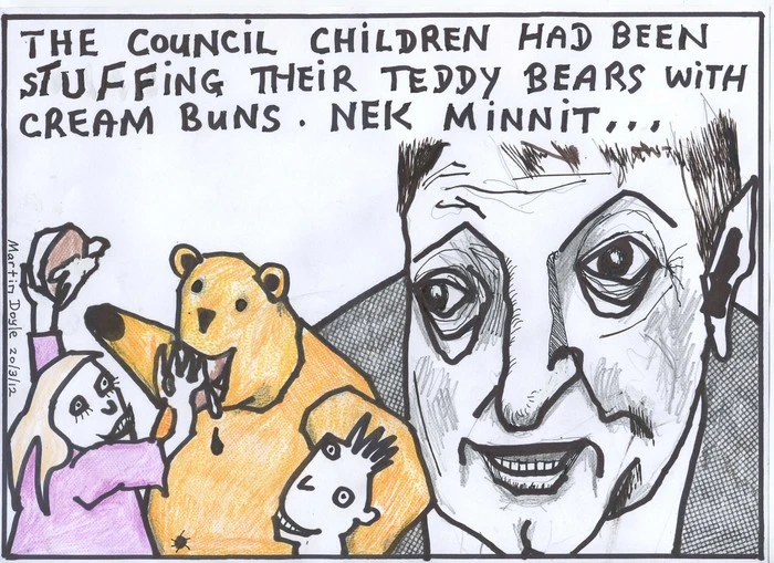 Doyle, Martin, 1956- :The Council children had been stuffing their teddy bears with cream buns. Nek minnit... 20 March 2012