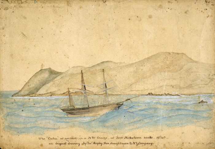 [Heaphy, Charles] 1820-1881 :The "Cuba" at anchor, in a N.W. breeze, at Port Nicholson heads, 1840, an original drawing by Chas Heaphy, then draughtsman to N.Z.Company [July 1840]