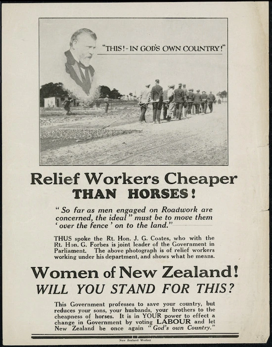 [New Zealand Labour Party] :"This! - in God's own country!" Relief workers cheaper than horses! [1931].