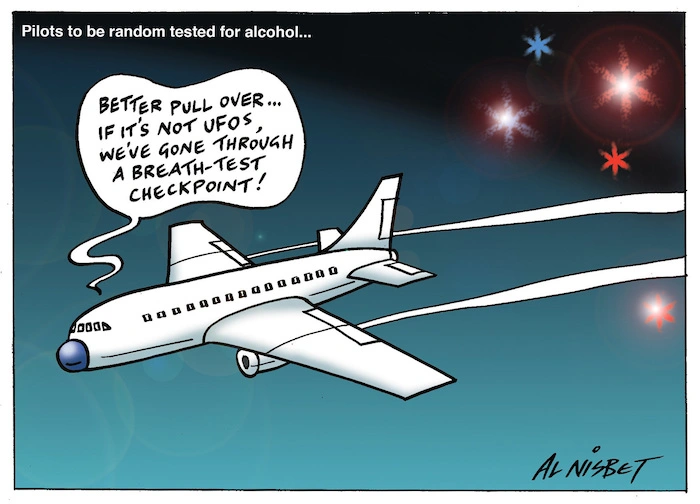 Pilots to be random tested for alcohol... "Better pull over... If it's not UFOs, we've gone through a breath-test checkpoint!" 15 April 2010